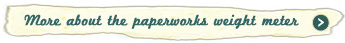 More about the paperworks weight meter
